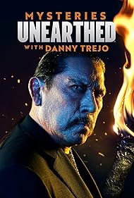 Mysteries Unearthed with Danny Trejo (2024)