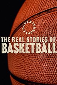 Uninterrupted: The Real Stories of Basketball (2024)